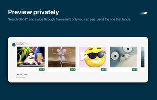 Search GIPHY and swipe through five results only you can see, then send the one that lands.