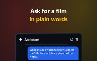 Ask the assistant in plain words and get answers from your own ratings, library and streaming services.