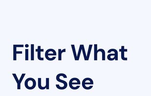 Filter What You See: advanced rules for a perfectly clean feed.
