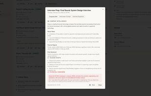 Interview prep package is auto-generated prior to scheduled interviews. This includes company research and potential questions based on the role in the job posting.