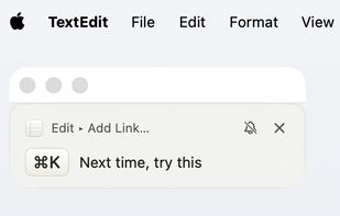 Coach mode: a quiet one-time reminder when you reach for the mouse for something that already has a shortcut