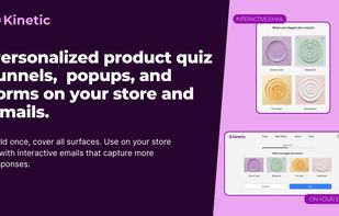 Build once for all customer touchpoints. Embed your quizzes in your emails and Shopify store.