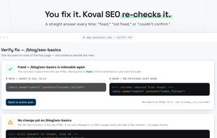 You fix it, Koval SEO re-checks it. Every finding gets a straight answer: fixed, not fixed, or couldn't confirm.
