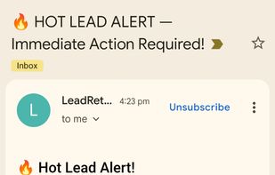 Hot lead alerts notify you 
immediately when a lead says 
they're ready to get started 
right away — with their name, 
email and phone number included.