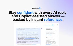 AI-assisted replies backed by clear references, so teams can respond with confidence and accuracy.