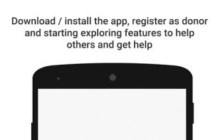 Download / install the app, register as donor and starting exploring features to help others and get help