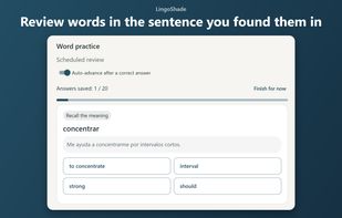 Vocabulary review: spaced-repetition exercises for saved words, in the sentence you found them in.