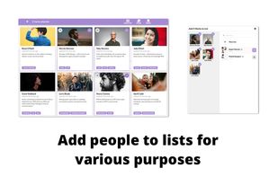 Add contacts to different lists to group them together for all your different projects