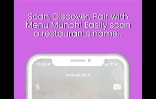 Scan, Discover, Pair with Menu Munch! Easily scan a restaurants name...