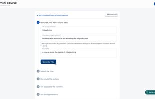 There are a few steps in the AI course creator. You can start by describing the mini-course idea.