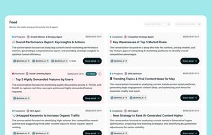 Feed: Act as the manager for your autonomous team. Review generated results, approve executions with a click, and oversee the status of tasks handled by your agents in one place.
