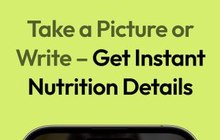 Take a Picture or Write – Get Instant Nutrition Details