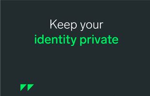 Keep your identity private