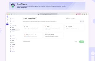 Smart Triggers:
Automate processes with event-based triggers. From scheduled tasks to email responses, keep your business running smoothly 24/7.