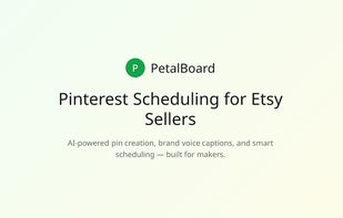 PetalBoard — Pinterest scheduler purpose-built for Etsy sellers.