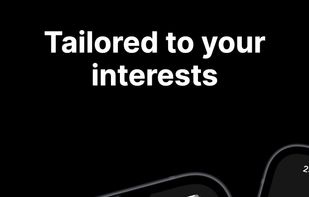 Let the app know your broad interests and any specific ones. 