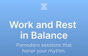 Work and Rest in Balance
Pomodoro sessions that honor your rhythm.