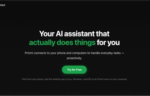 Your Proactive AI Assistant, for Everyday Life — Prizmi connects to your phone and computers to handle everyday tasks — not just answer questions.