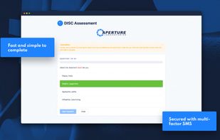 Fast and sample to complete, our assessments are secured with multifactor authentication.