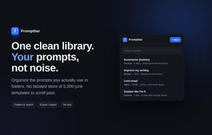 Your own library, organised in folders — not a store of thousands of templates written by strangers.