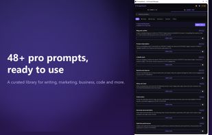 Start with 48 curated prompts for writing, marketing, business and code — useful from minute one.