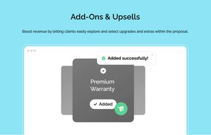 Maximize your project value by allowing clients to easily select upgrades and extra services directly within your proposal.