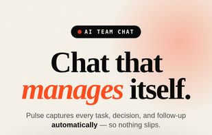  Your team chats normally. Pulse's AI watches every message and automatically extracts tasks, assigns owners, and sets deadlines — no manual tagging needed.