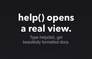 `help()` opens a real view: Type `help(list)`, get beautifully formatted docs.