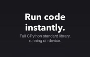 Run code instantly: Full CPython standard library, running on-device.