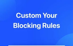 Custom Your Blocking Rules