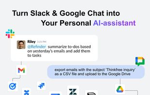 Seamlessly transform your Slack and Google Chat into a powerful personal AI assistant. Manage emails, schedule meetings, summarize documents, and automate tasks directly from your chat workspace boosting productivity without switching apps.
