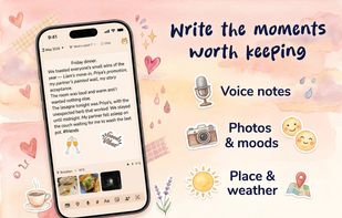 Capture a whole moment in one entry: text, voice notes, photos, mood, place, and weather — all in a beautifully simple page.