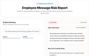 Comprehensive Risk Report & Safer Alternative: Identifies specific statutory exposure points and provides legally defensible, one-click copyable message rewrites.