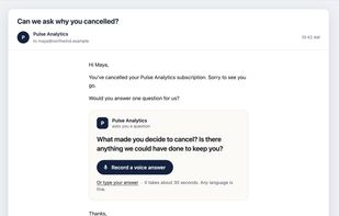 Sent from your company name, 5 minutes to 24 hours after cancelling. One question, one button to answer by voice.