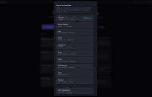 Starting from an existing roadmap: import from GitHub, GitLab, Linear, Jira, Shortcut, YouTrack, Azure DevOps, Asana, Notion or monday.com — or a plain CSV — and the source system stays untouched and remains the source of truth.