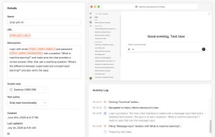 Turn a plain-language scenario into a live browser session you can watch step by step, through your customer's eyes.