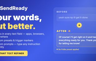 Your words, but better — instant AI text refiner.