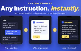 Any instruction, instantly — free-form prompts for one-off use.