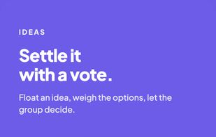 Settle it with a vote.
Float an idea, weigh the options, let the group decide.