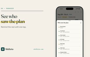 See who saw the schedule
Track which employees have seen the published schedule and remind the rest with one tap.