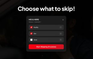 You choose what to skip, toggle nudity, sex, and gore independently, then start skipping with one click