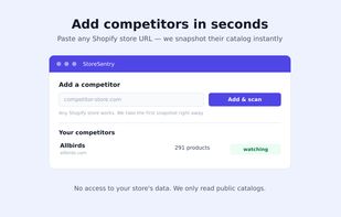 Add a competitor store in seconds — paste the store URL and StoreSentry takes the first catalog snapshot.