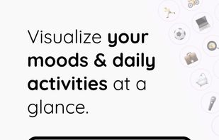 Visualize your moods & daily activities at a glance.
