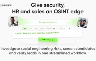 Investigate social engineering risks, screen candidates and verify leads in one streamlined workflow.