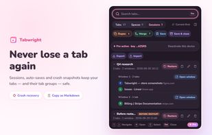 Saved sessions: restore a whole session, one window or a single tab. Auto-saves and crash snapshots are kept in the background.