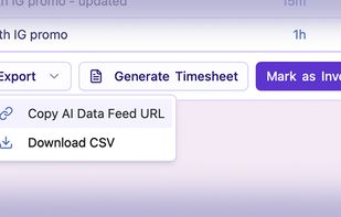 When it's time to invoice, generate timesheets, or use the AI Data Feed to securely shared your data with AI Tools to create invoices and reports.
