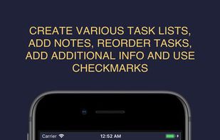 CREATE VARIOUS TASK LISTS, 
ADD NOTES, REORDER TASKS, ADD ADDITIONAL INFO AND USE CHECKMARKS 