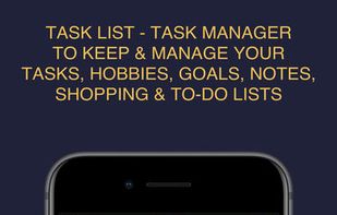 TASK LIST - TASK MANAGER
TO KEEP & MANAGE YOUR TASKS, HOBBIES, GOALS, NOTES, SHOPPING & TO-DO LISTS