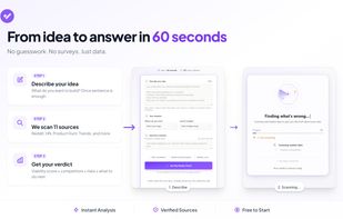 Three-step process: describe your idea, scan 11 sources, get your verdict.