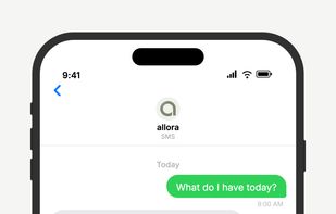 Ask what's on your plate and get your full day — calendar events and tasks — in one text. Add events to your calendar without leaving the conversation.